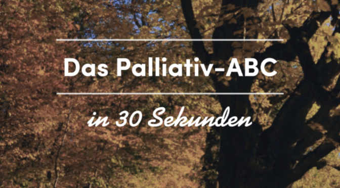 Das Palliativ-ABC in 30 Sekunden